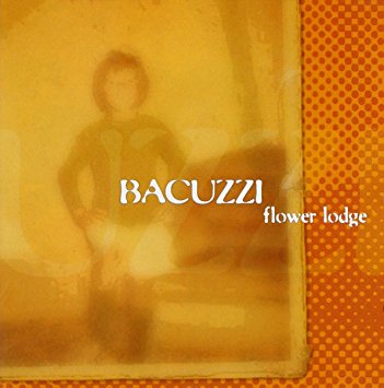 BACUZZI “flower lodge” (CD)
