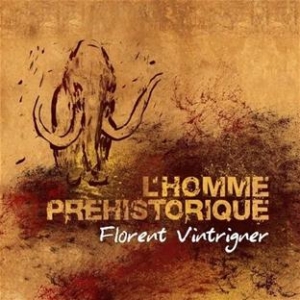 Florent Vintrigner, ‘L’homme préhistorique’