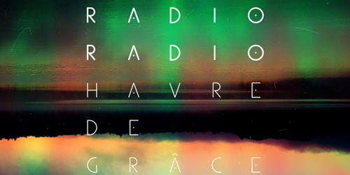 Lancement de Havre de Grâce, Radio Radio